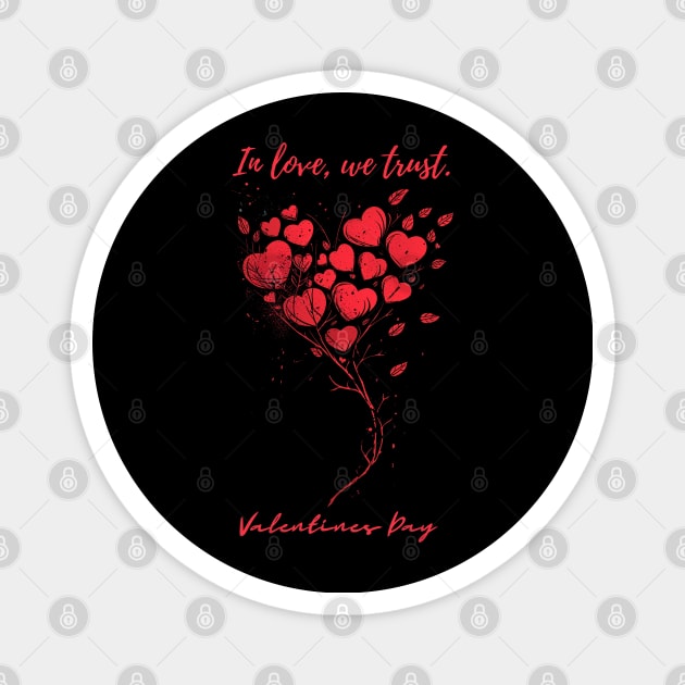 In love, we trust. A Valentines Day Celebration Quote With Heart-Shaped Baloon Magnet by DivShot 